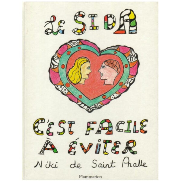 Livre Dédicacé Niki de Saint Phalle – Le Sida c’est facile à éviter – Flammarion 1987